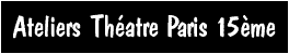 Ateliers théâtre Paris 15ème